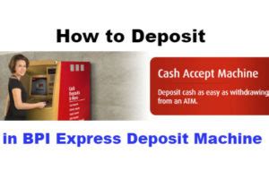 How to Deposit in BPI Express Deposit Machine or BPI Cash Accept.